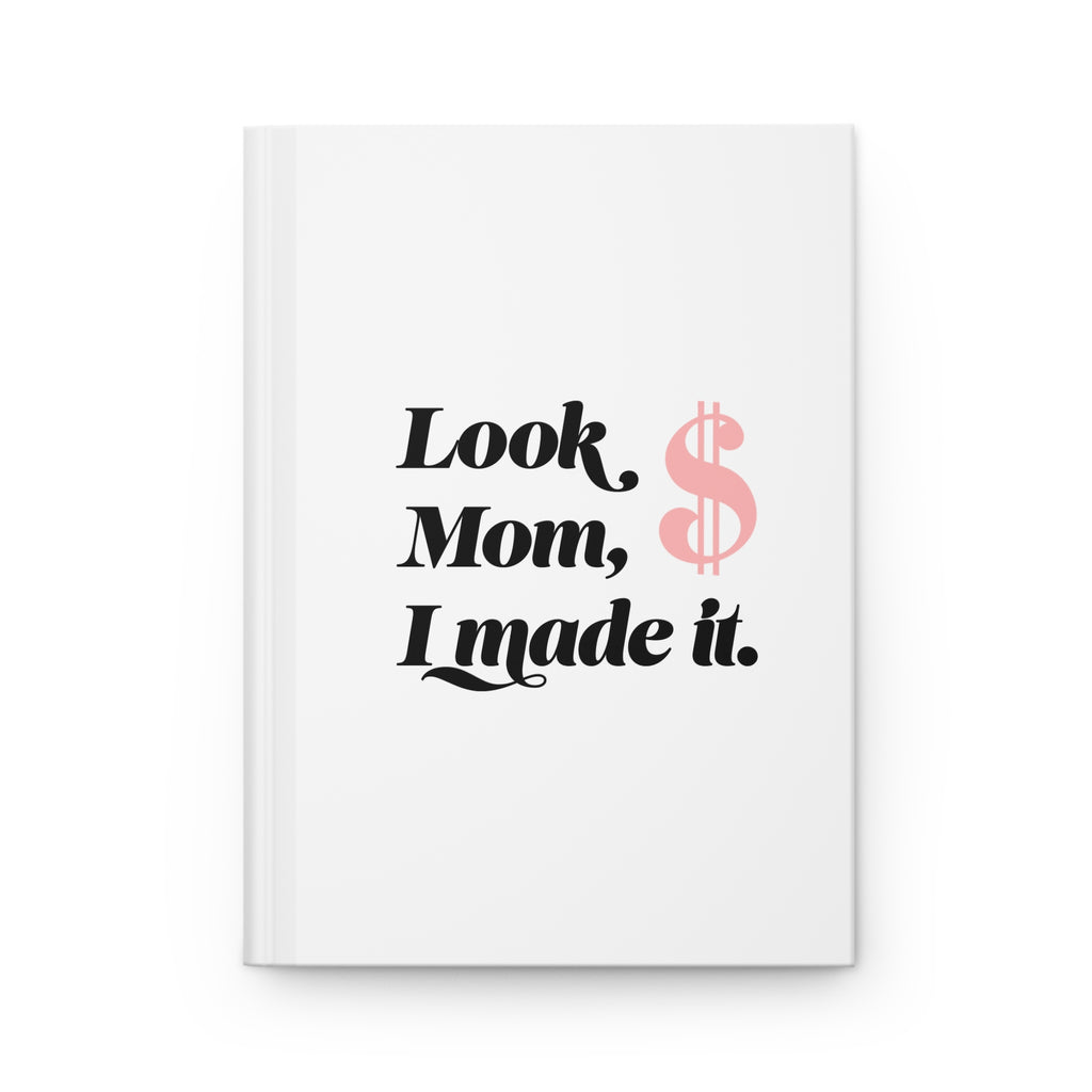 'Look Mom I Made It' Hardcover Journal — Matte Finish