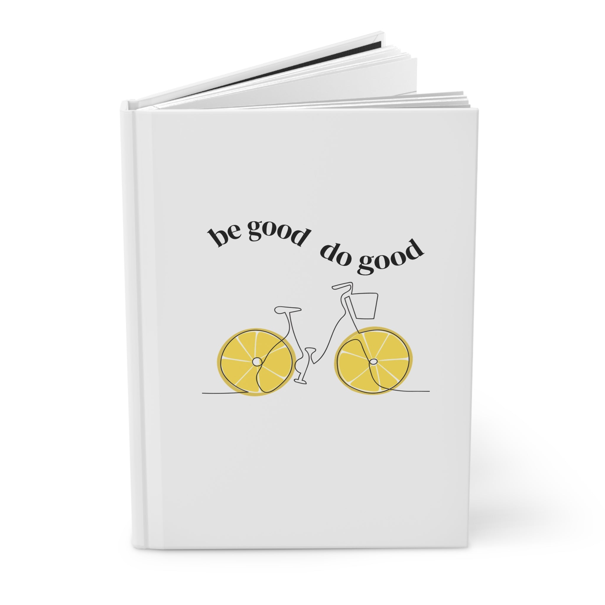 Do Good Be Good Bicycle Lemon-Wheel Hardcover Journal