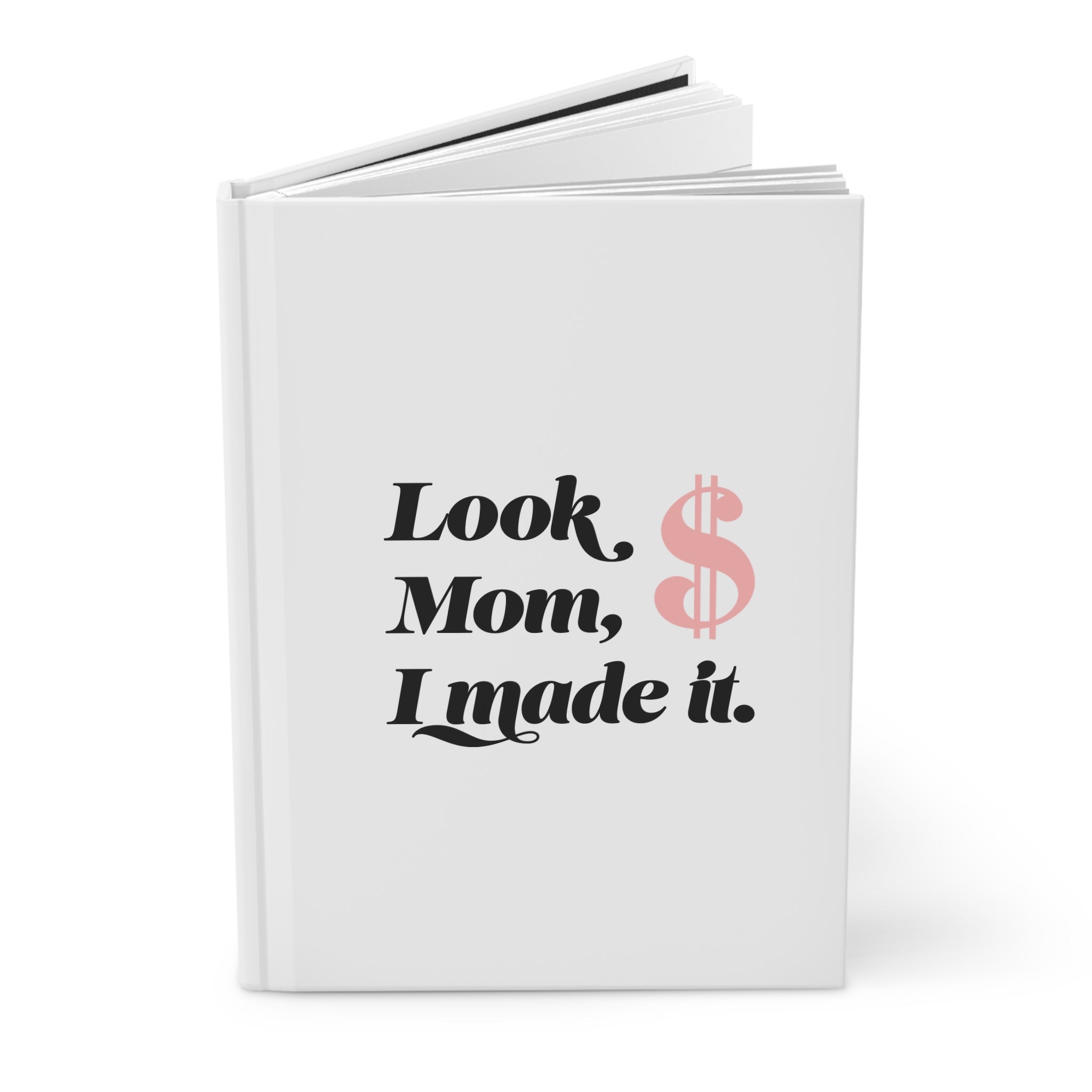 'Look Mom I Made It' Hardcover Journal — Matte Finish