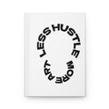 Hardcover Journal — "Less Hustle More Art" Lightbulb Writing Design